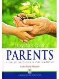 Loving Our Parents: Stories of Duties and Obligations